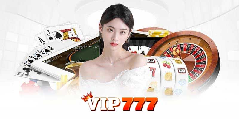 Trải nghiệm trò chơi tại Sòng bài Vip777